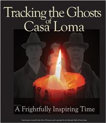 GHOST TRACKING AT CASA LOMA - March Break