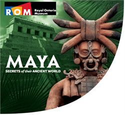 Maya: Secrets of their Ancient World at ROM, Royal Ontario Museum