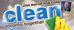 Mayor Rob Ford's Community Clean Up Day - Mark your calendar now to Clean Toronto Together!