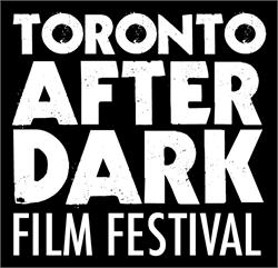 Toronto After Dark Film Festival 